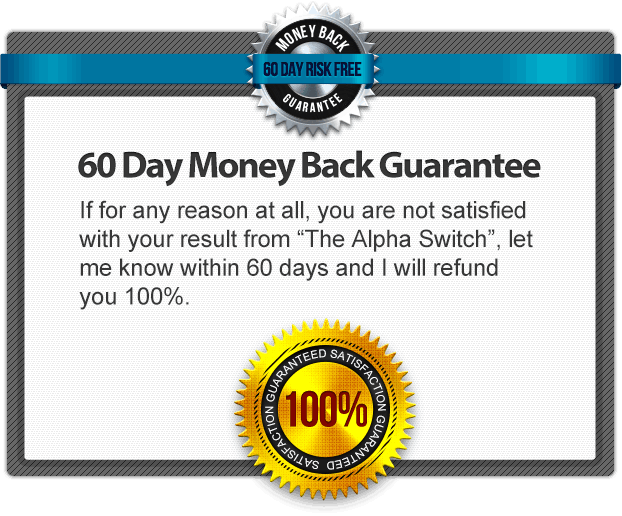 The Alpha Switch - Money Back Guarantee
